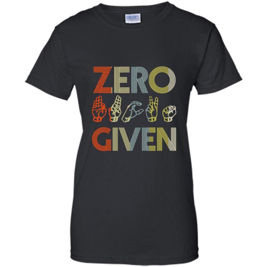 Zero Fuck Given American Sign Language Vintage – Gildan Women Shirt