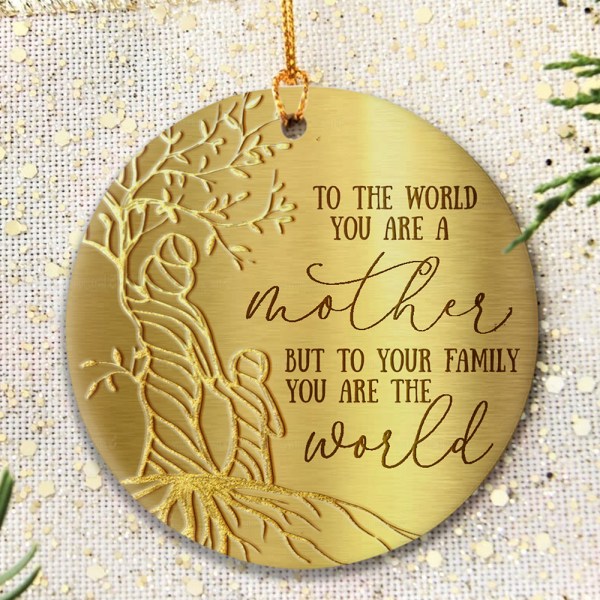 Meaningful Gift For Mom, Mother To Me You Are The World Christmas Ornament