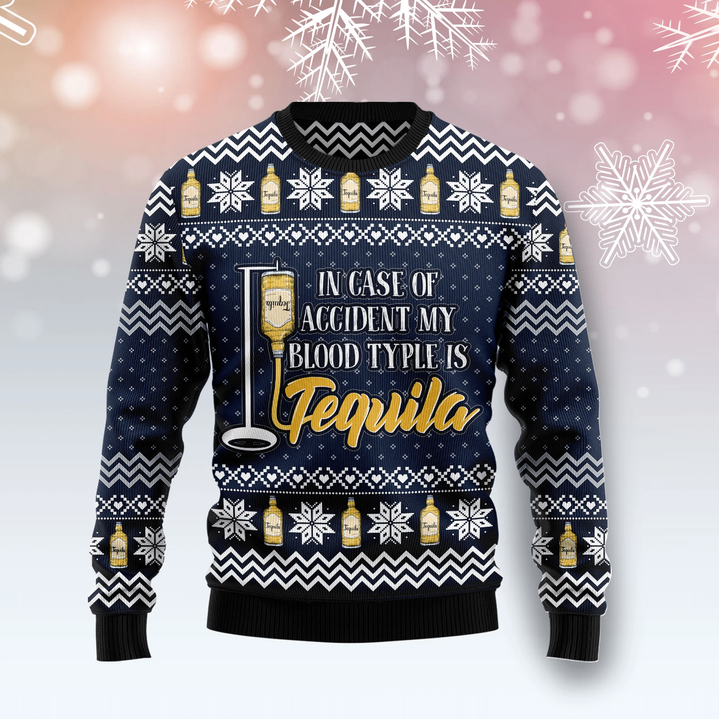 Tequila My Blood Type In Case Of Accident My Blood Typle Is Tequila Christmas Ugly Sweater