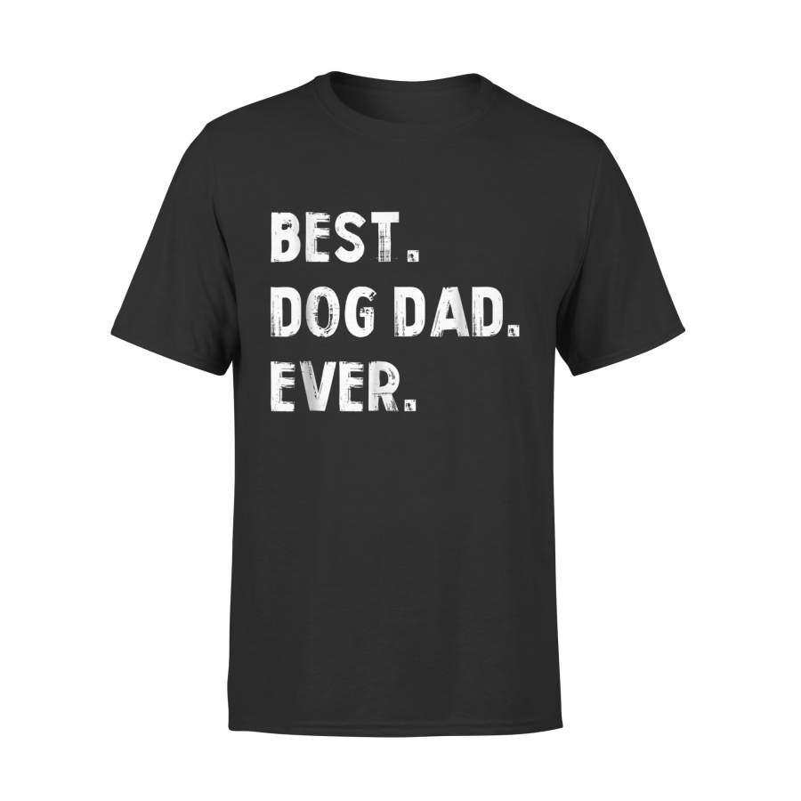 Best Dog Dad Ever Proud Dog Dad T-Shirt