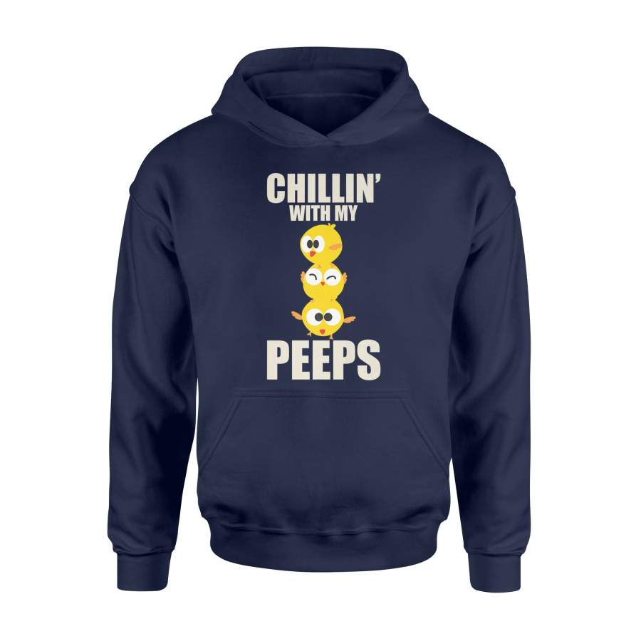 Chillin’ With My Peeps Funny Easter Chicks Gift Hoodie