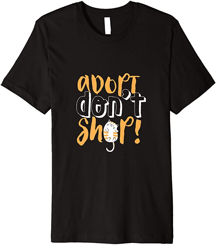 Adopt Don’t Shop Shelter Pet Animal Adoption Awareness Premium T-Shirt