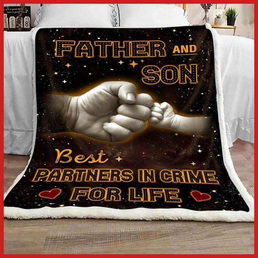 Father And Son Best Partners In Crime For Life Giving Family Blanket