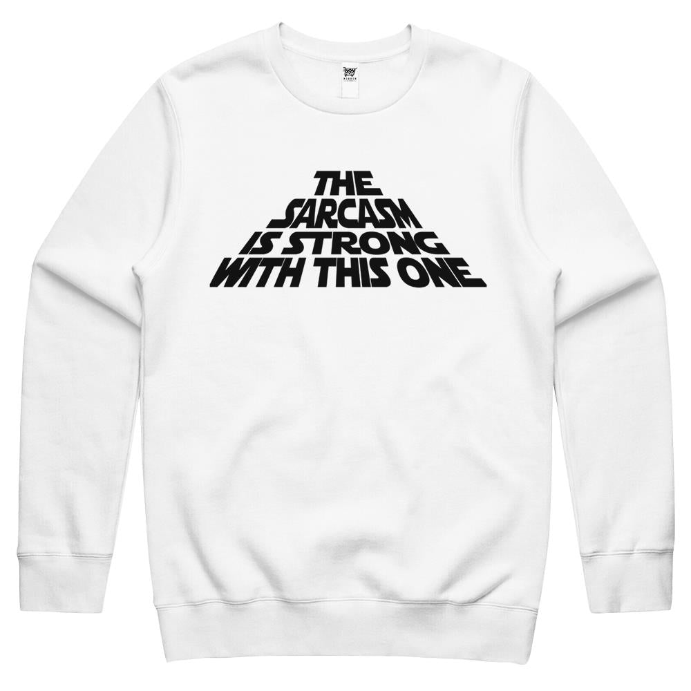 The Sarcasm Is Strong With This One Crewneck Sweatshirt