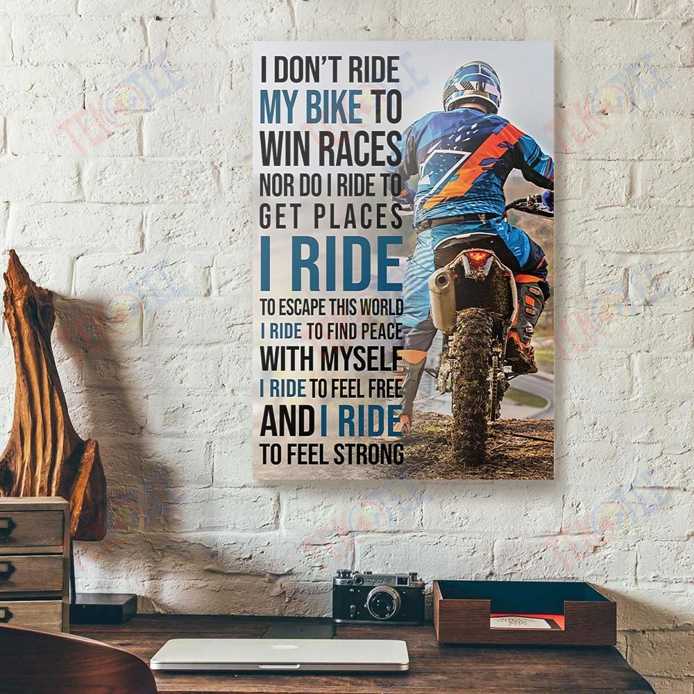 Canvas Wall Art I Dont Ride My Bike To Win Races I Ride To Feel Strong Dirtbike Vertical Canvas Wall Art Delightful Wall Art Home Decoration