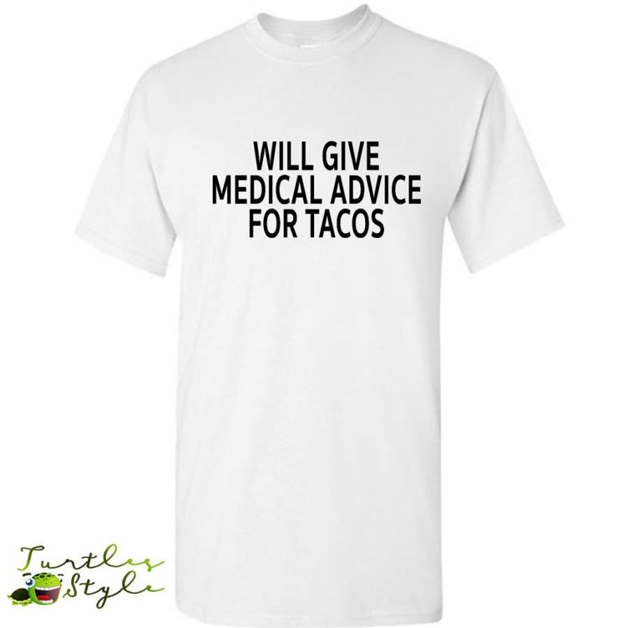 Will Give Medical Advice For Tacos – Gildan Short Sleeve Shirt