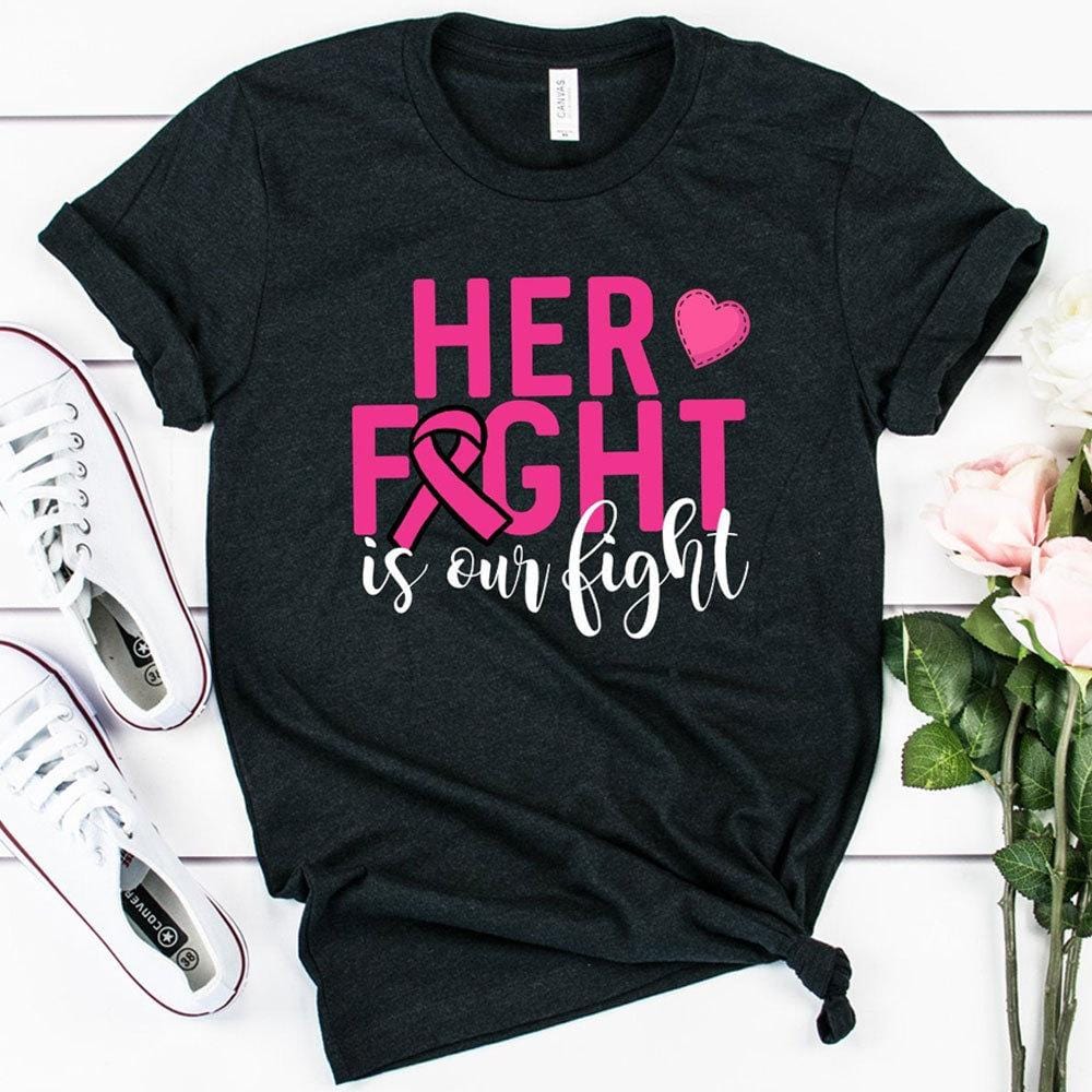 Breast Cancer Shirts Her Fight Is Our Fight, Breast Cancer Support Shirts