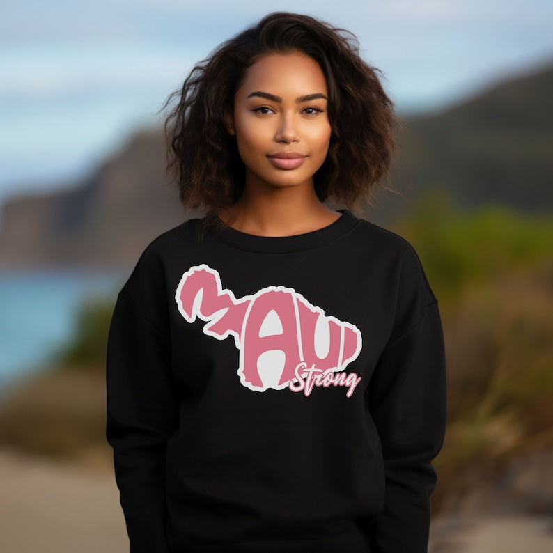 Maui Strong Sweatshirt Maui Wildfire Relief Sweatshirt Profits Will Be Donated Support For Hawaii Fire Victims Hawaii Fires Lahaina Fires Sws1969