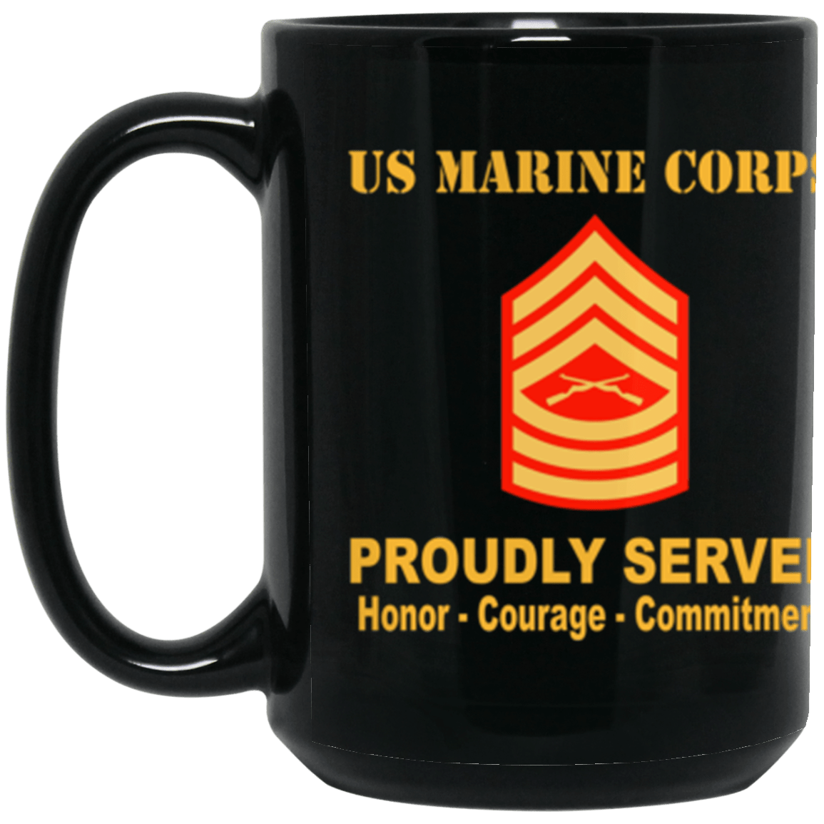 USMC E-8 Master Sergeant E8 MSgt Staff Noncommissioned Officer Ranks Proudly Served Core Values 15 oz. Black Mug
