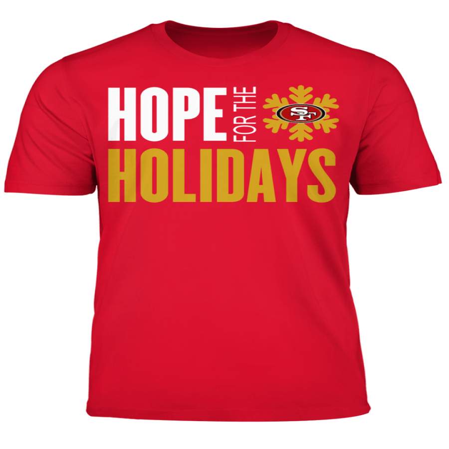 Hope For The Holiday 49ers Shirt – San Francisco 49ers Football Tshirt by globalteeshop