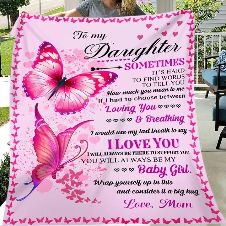 To My Daughter Loving You You Always Be My Baby Girl Big Hug Love Mom Family Gift Blanket