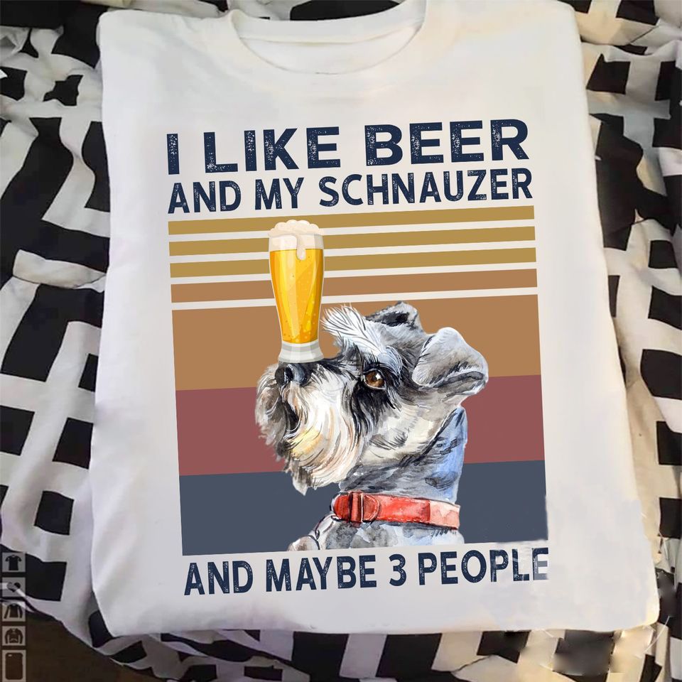 Vintage I like beer and my schnauzer dog and maybe 3 people T shirt hoodie sweater H99