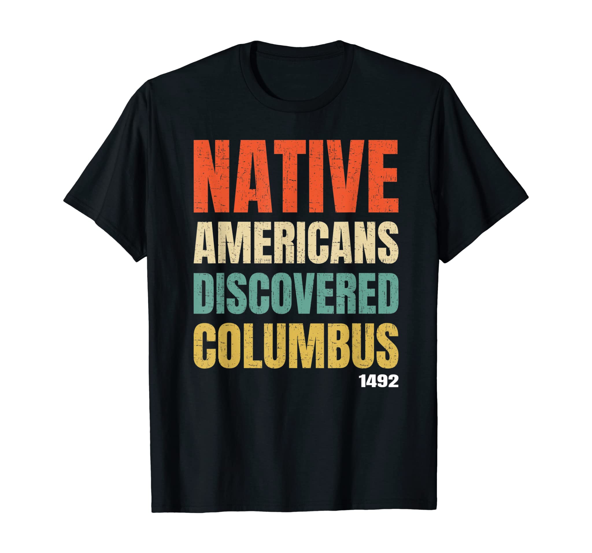 Native Americans Discovered Columbus Funny Gift design T-Shirt