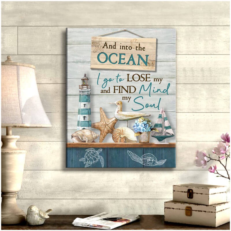 And To The Ocean I Go To Lose My Mind And Find My Soul Premium Wall Art Canvas