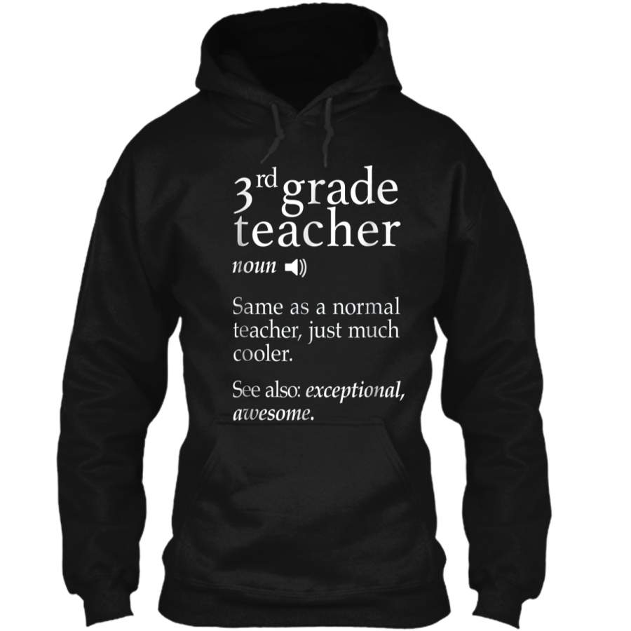 3rd Grade Teacher Definition Funny School Gift Tee  Pullover Hoodie 8 oz