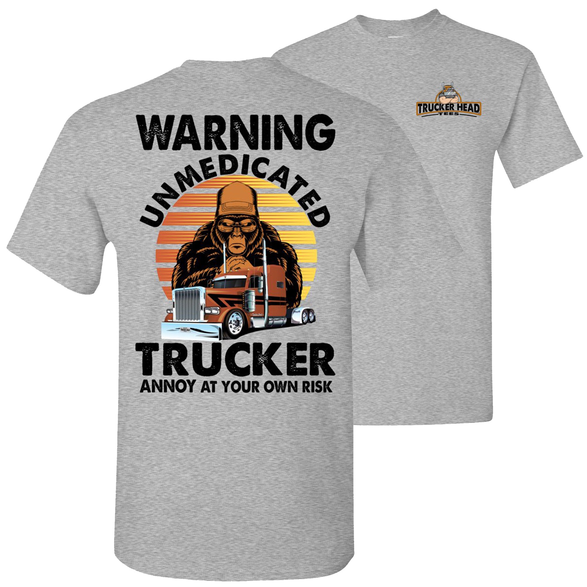 Warning Unmedicated Trucker Annoy At Your Own Risk Funny Trucker Shirts