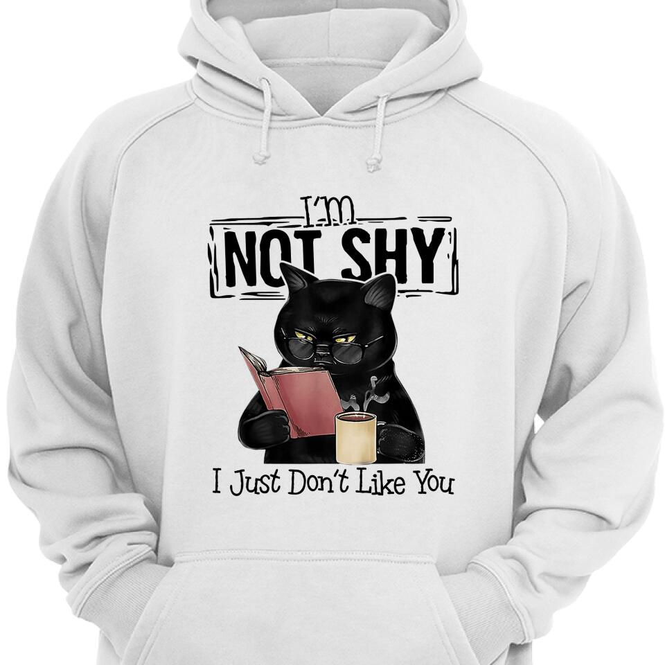 I’M Not Shy – I Just Don’T Like You Cat Hoodie – Trending Personalized