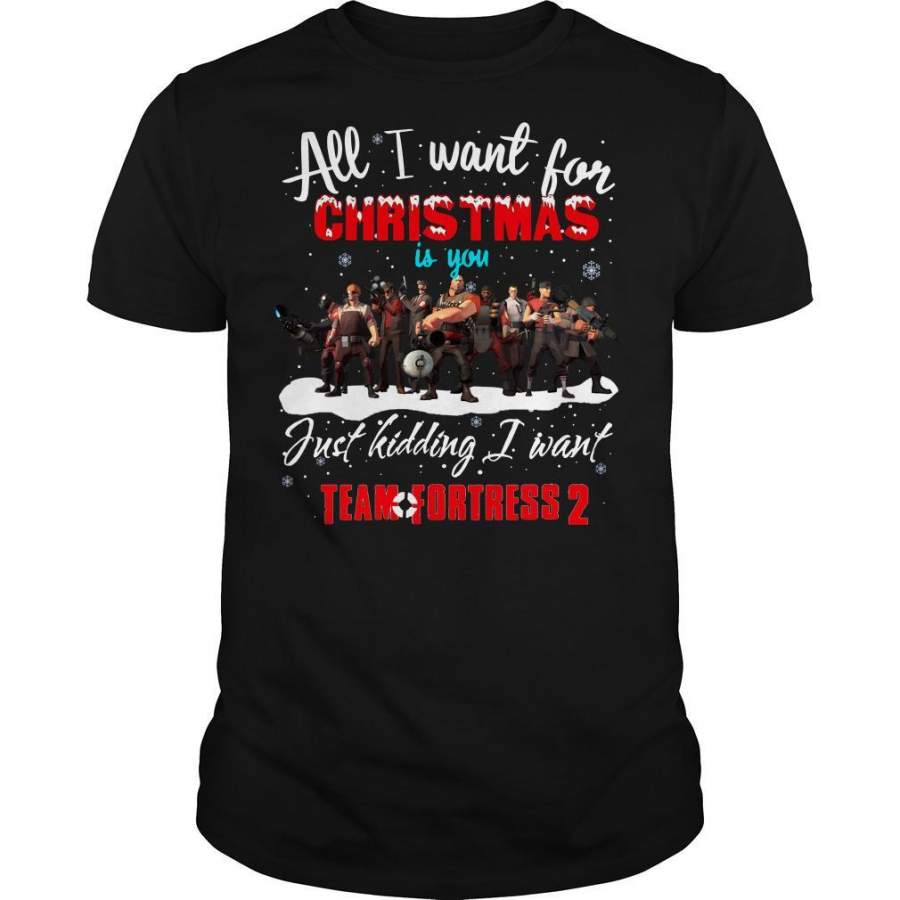 All I want for christmas is you just kidding I want Team Fortress 2 shirt By Vevotee Store