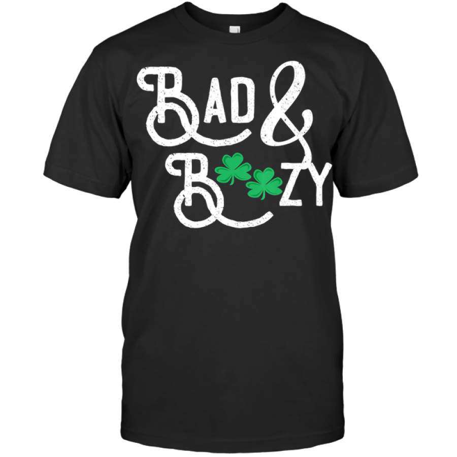 Bad And Boozy  Funny St Patricks Day Drinking Women Shirt