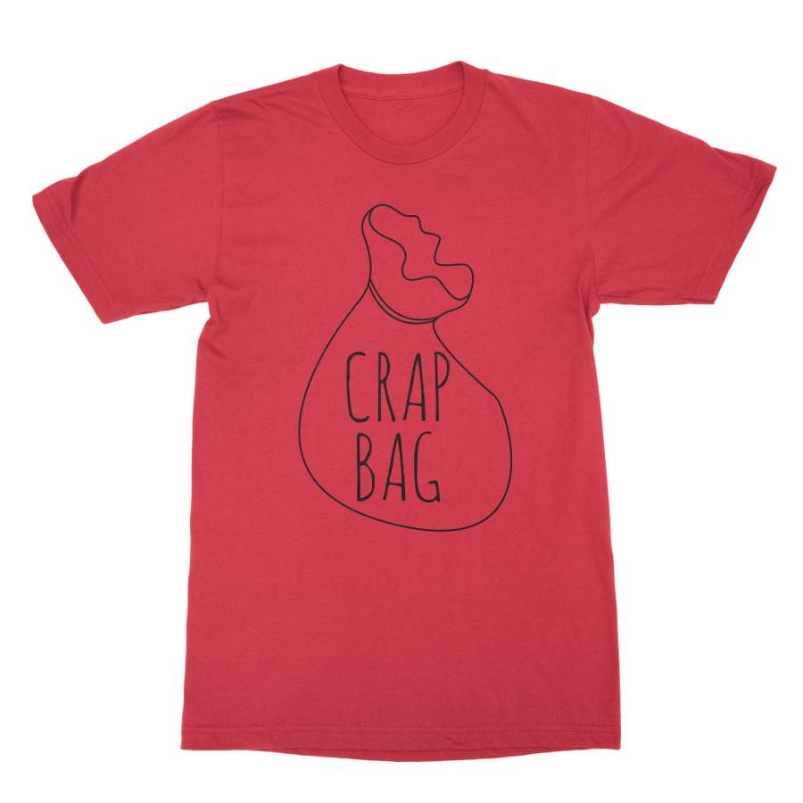 Crap Bag T-Shirt Friends Shirt Crap Bag Coffee Tee