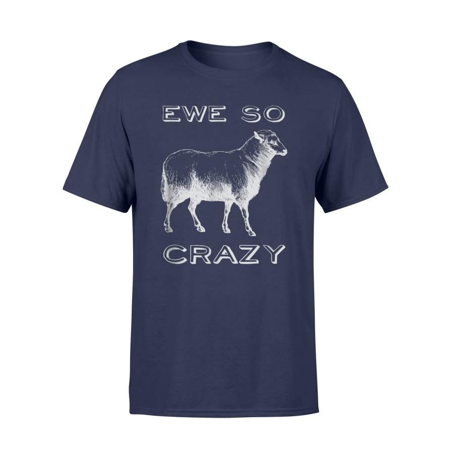 Funny Ewe So Crazy Goat Lamb Sheep Farm Pun T-Shirt
