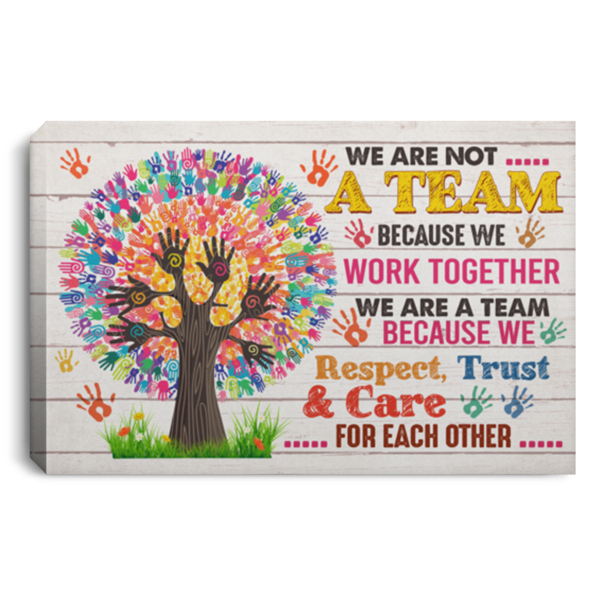 We Are Not A Team Because We Work Together We Respect For Each Other Framed Canvas