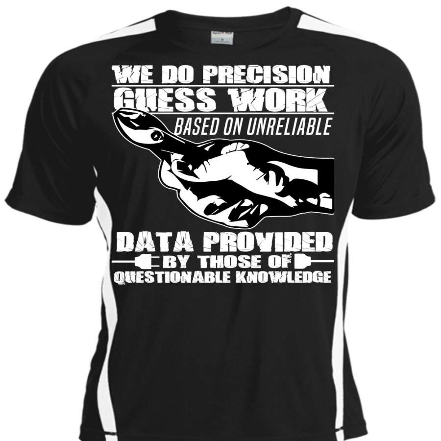 We Do Precision Guesswork T Shirt, Being An Electrician T Shirt, Cool Shirt