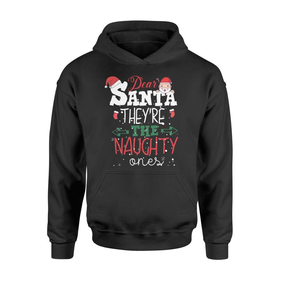 Dear Santa Theyre The Naughty Ones Merry Christmas   Hoodie
