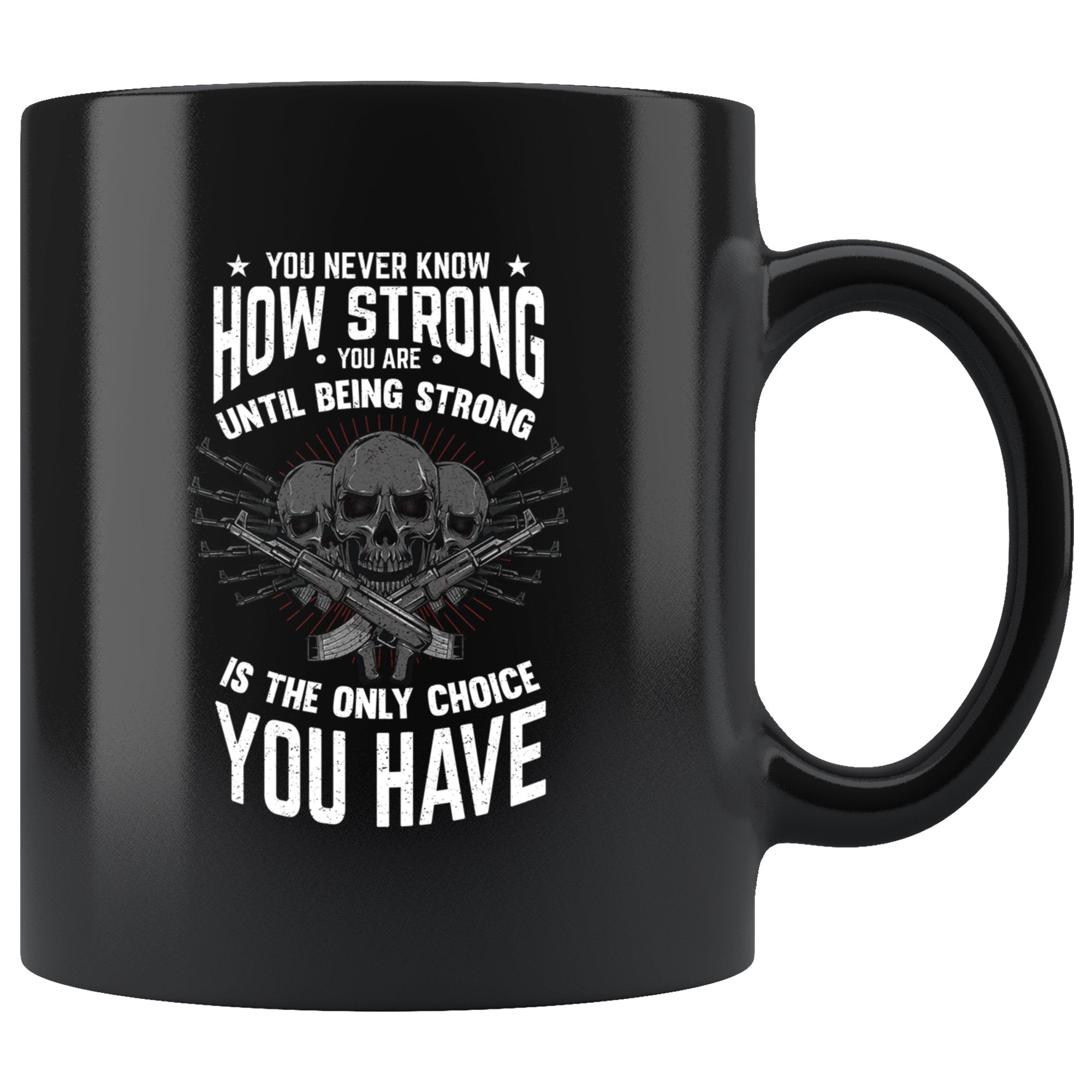 You Never Know How Strong You Are Veteran Coffee Mug