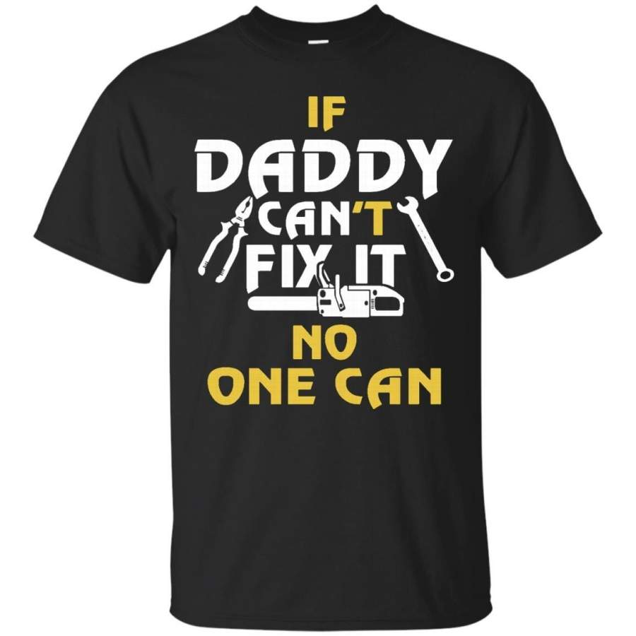 AGR Father s Day T-shirts If Daddy Can’t Fix It No One Can Shirts Hoodies Sweatshirts