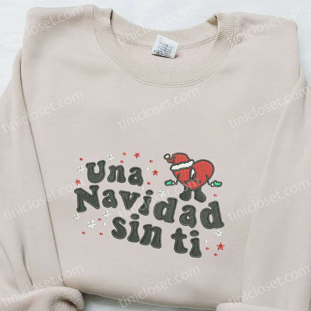 Un Navidad Sin Ti Bad Bunny Embroidered Shirt, Christmas Embroidered Hoodie, Best Gifts For Family – Small Gifts Great Love