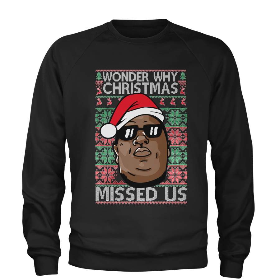 Wonder Why Christmas Missed Us Ugly Christmas Adult Crewneck Sweatshirt