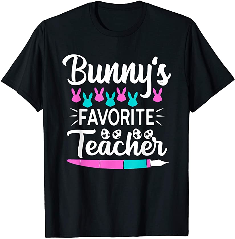 Bunny’s Favorite Teacher Happy Easter School Teachers Gift T-Shirt