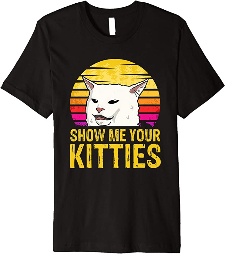 Show Me Your Kitties Funny Kitten Cat Lover Retro Vintage Premium T-Shirt