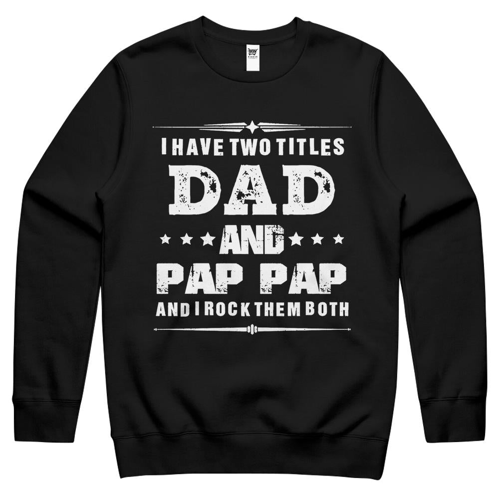 I Have Two Titles Dad And Pap Pap Funny Father’S Day Gifts Crewneck Sweatshirt