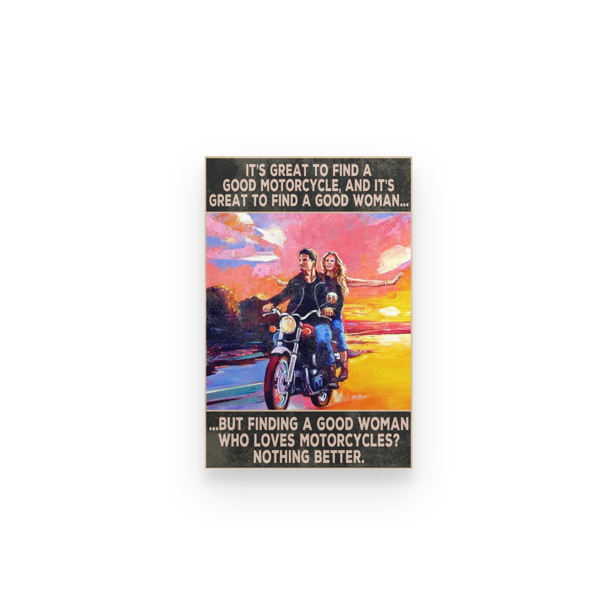 Biker Great To Find Good Woman Love Motorcycle – Poster