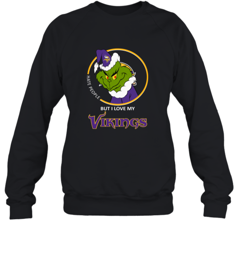 I Hate People But I Love My Minnesota Vikings Grinch 2D Sweatshirt