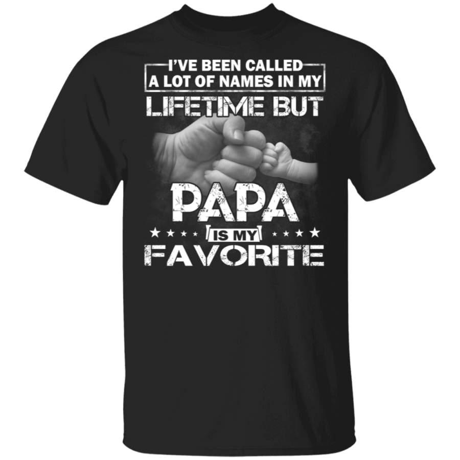 Papa I’ve Been Called a Lot Of Names But Papa Is My Favorite Father’s Day Tshirt