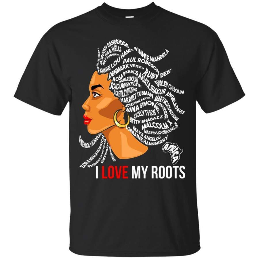 Black Girl T-Shirt I Love My Roots Patriotic Black History Month Natural Hair Afro African T-Shirt
