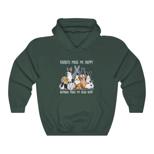 Rabbits Make Me Happy Humans Make My Head Hurt Hoodie