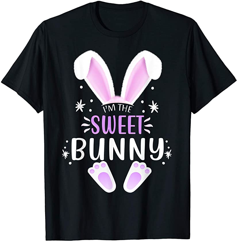 I’m The Sweet Bunny Easter Day Rabbit Family Matching Style T-Shirt