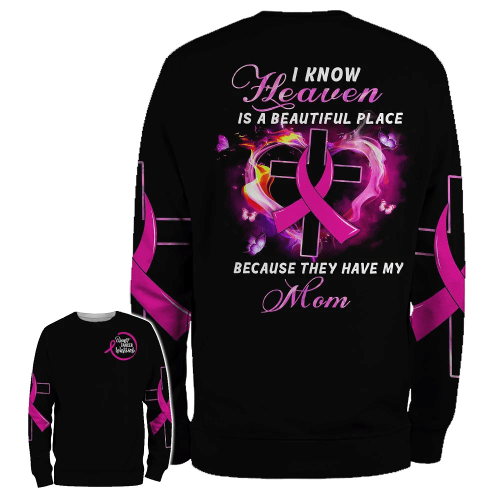 I Know Heaven Is A Beautiful Place 3D Tshirt – Breast Cancer Awareness Hoodie Long-Sleeve Gift For Son Daughter