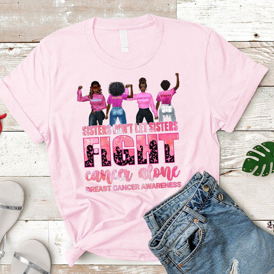 Breast Cancer Shirt, Black Sister Ss Fighter Shirt, Black Friends Shirt, Sister Don‘T Let Sister Fight Alone Shirt, We Wear Pink.