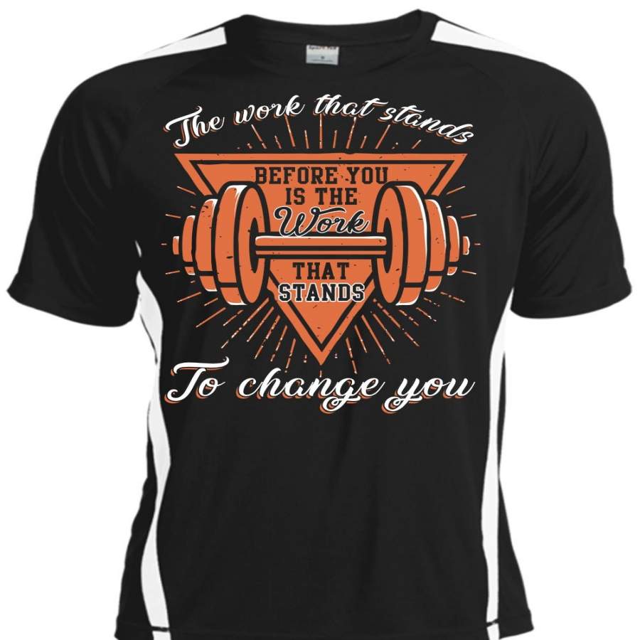 You Is The Work That Stands T Shirt, I Love Gym T Shirt, Cool Shirt