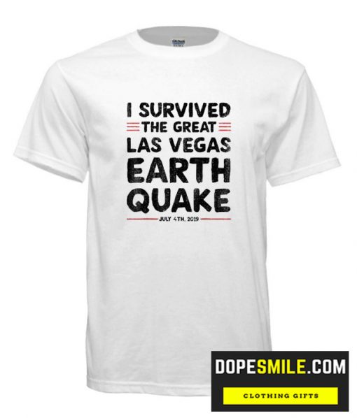 I Survived Las vegas Earthquake 4th July 2019 cool T shirt