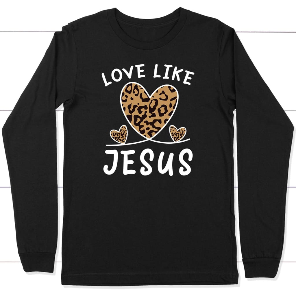 Christian Long Sleeve Shirt, Love Like Jesus Leopard