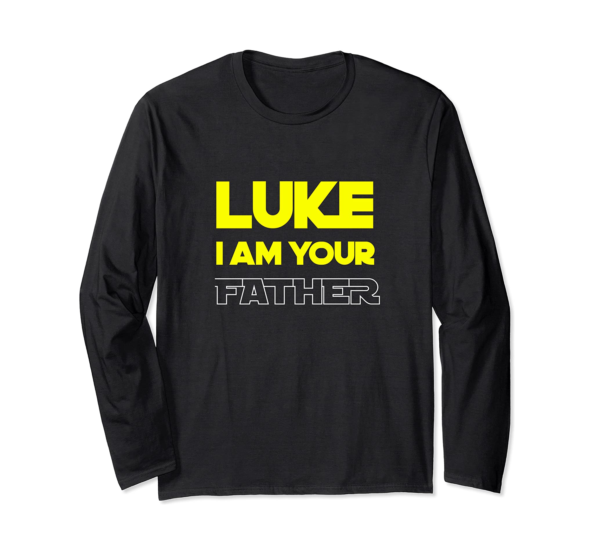 Great funny fathers day T-shirt from Luke to his father Long Sleeve T-Shirt