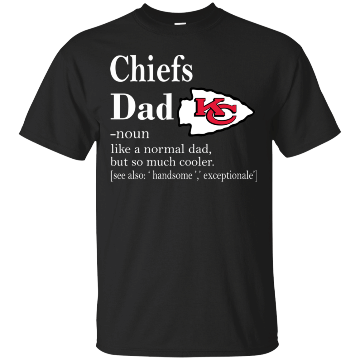 Kansas City Chiefs Like A Normal Dad But So Much Cooler shirt Cotton Shirt