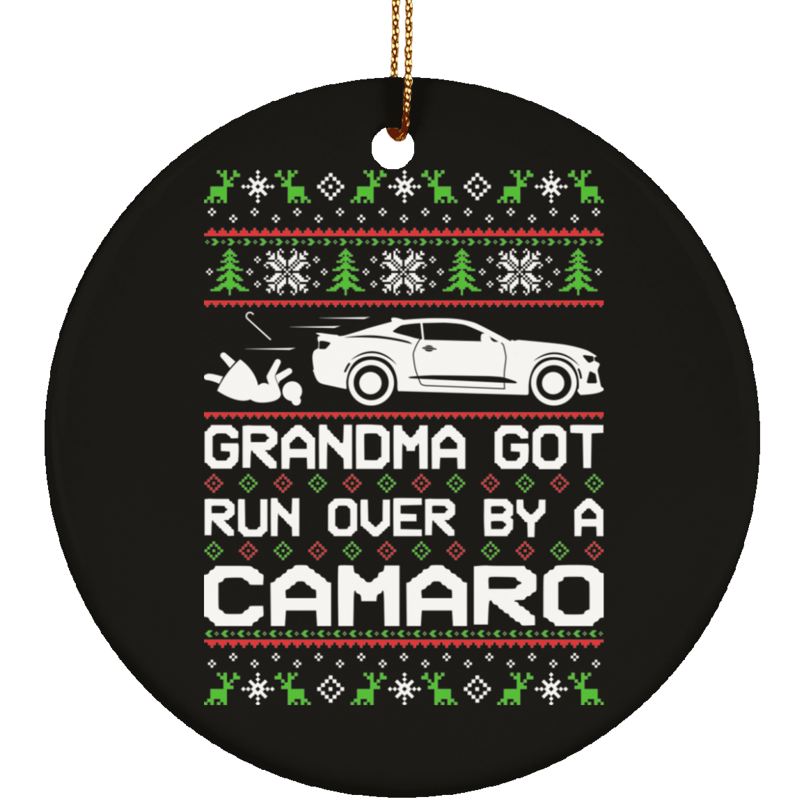 Camaro Ss Rs 6Th Gen Grandma Got Run Over Ugly Christmas Ornament