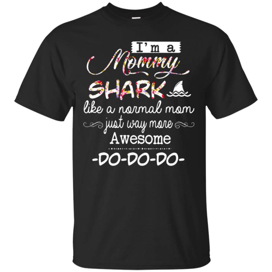 AGR I’m A Mommy Shark Like a Normal Mom More Awesome T-Shirt